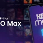 Best VPN For Unblocking HBO Max